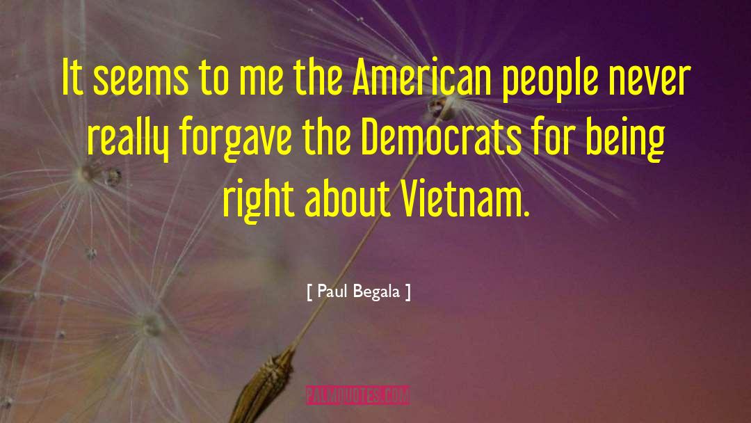 Paul Begala Quotes: It seems to me the