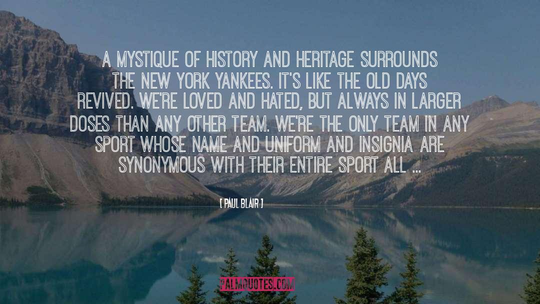 Paul Blair Quotes: A mystique of history and