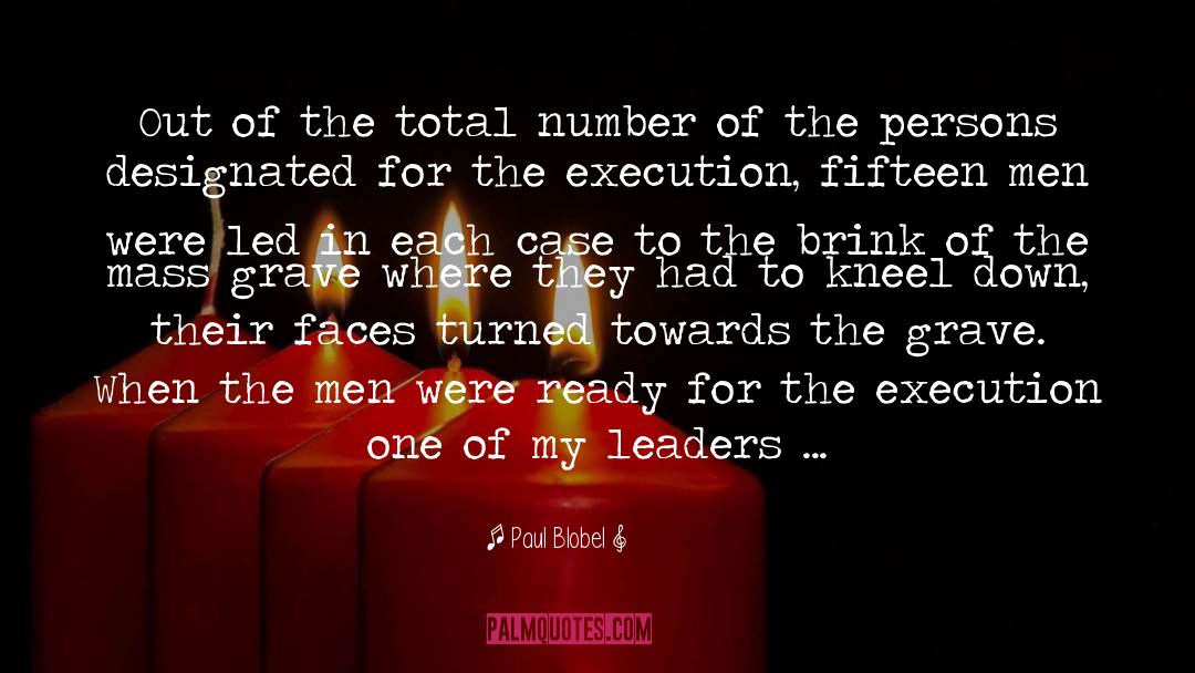 Paul Blobel Quotes: Out of the total number