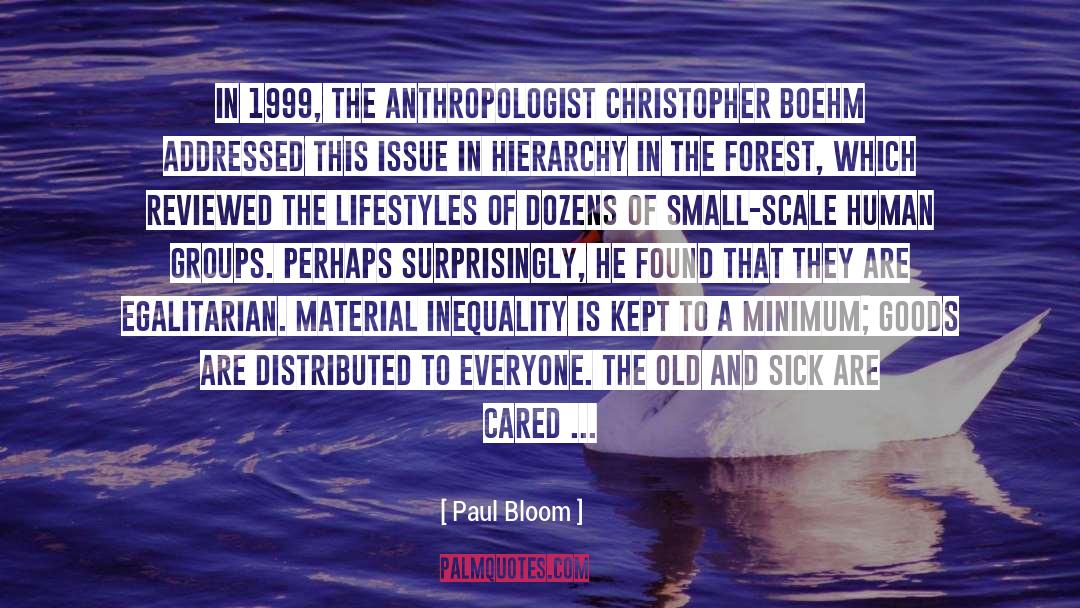 Paul Bloom Quotes: In 1999, the anthropologist Christopher