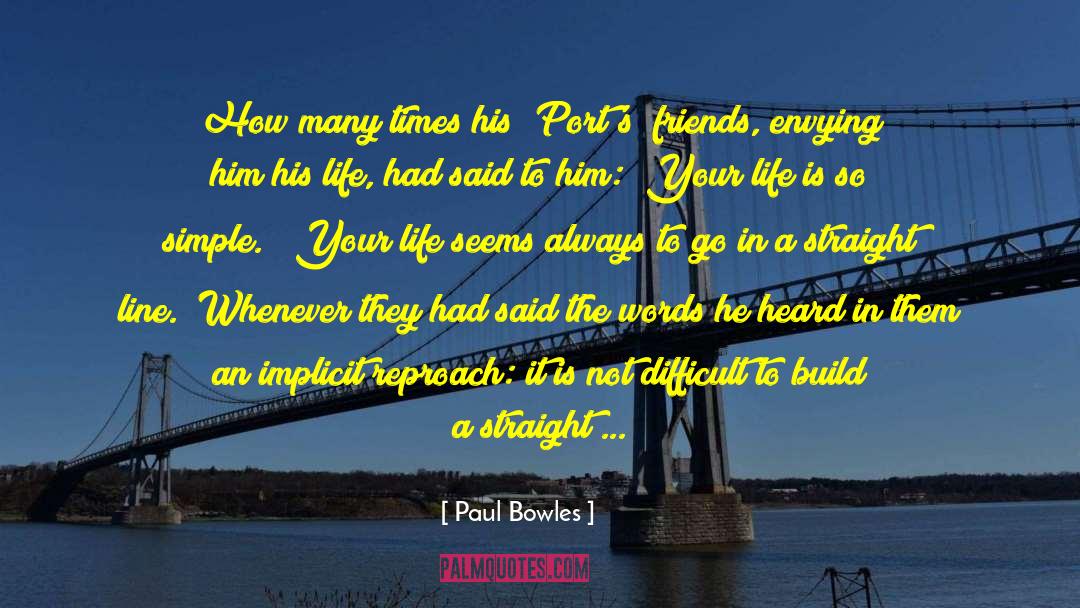 Paul Bowles Quotes: How many times his (Port's)