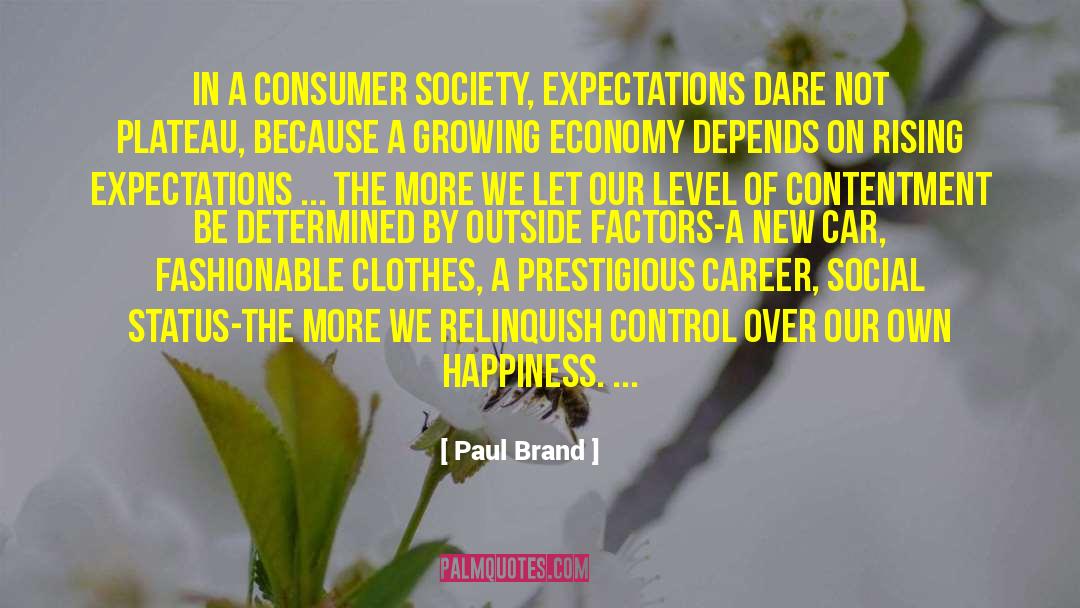 Paul Brand Quotes: In a consumer society, expectations