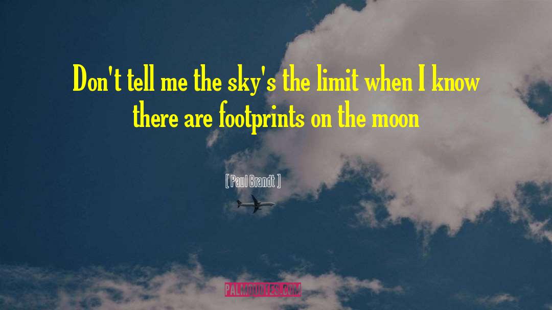 Paul Brandt Quotes: Don't tell me the sky's