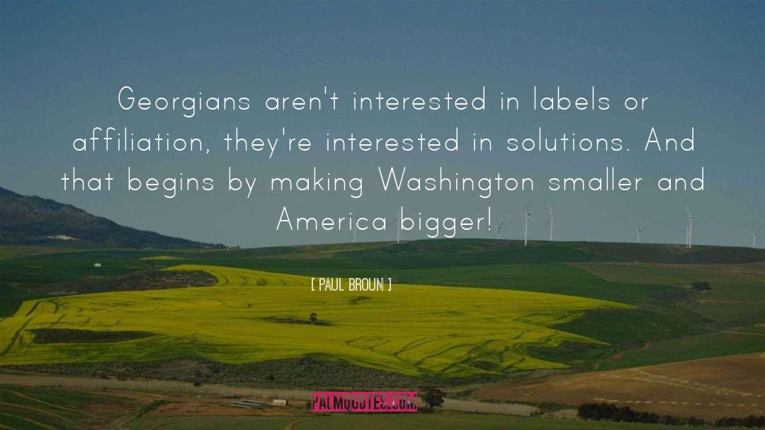 Paul Broun Quotes: Georgians aren't interested in labels