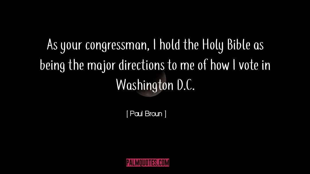 Paul Broun Quotes: As your congressman, I hold