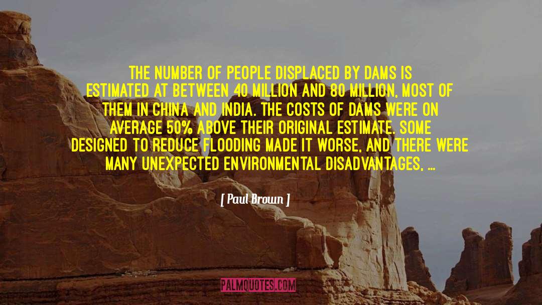 Paul Brown Quotes: The number of people displaced
