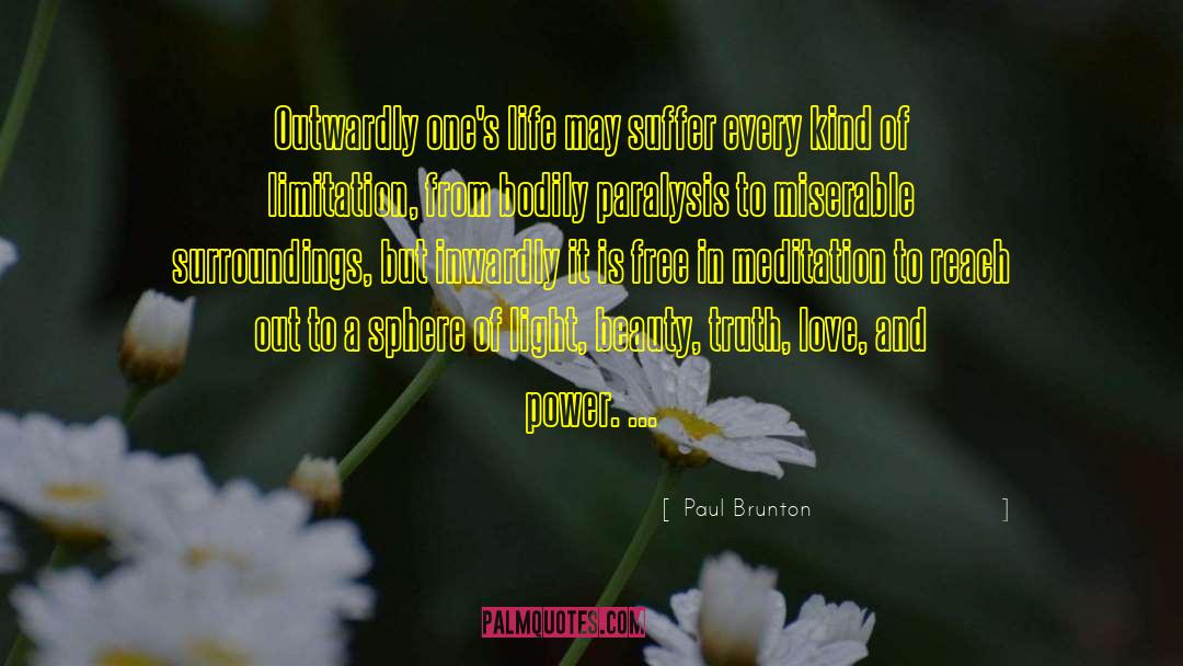 Paul Brunton Quotes: Outwardly one's life may suffer