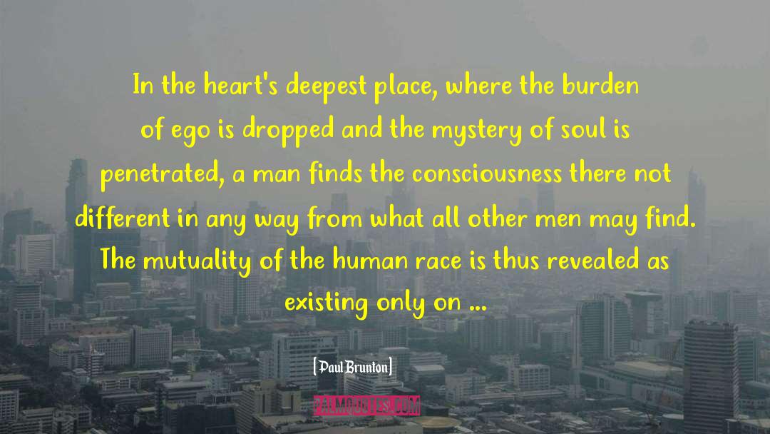 Paul Brunton Quotes: In the heart's deepest place,