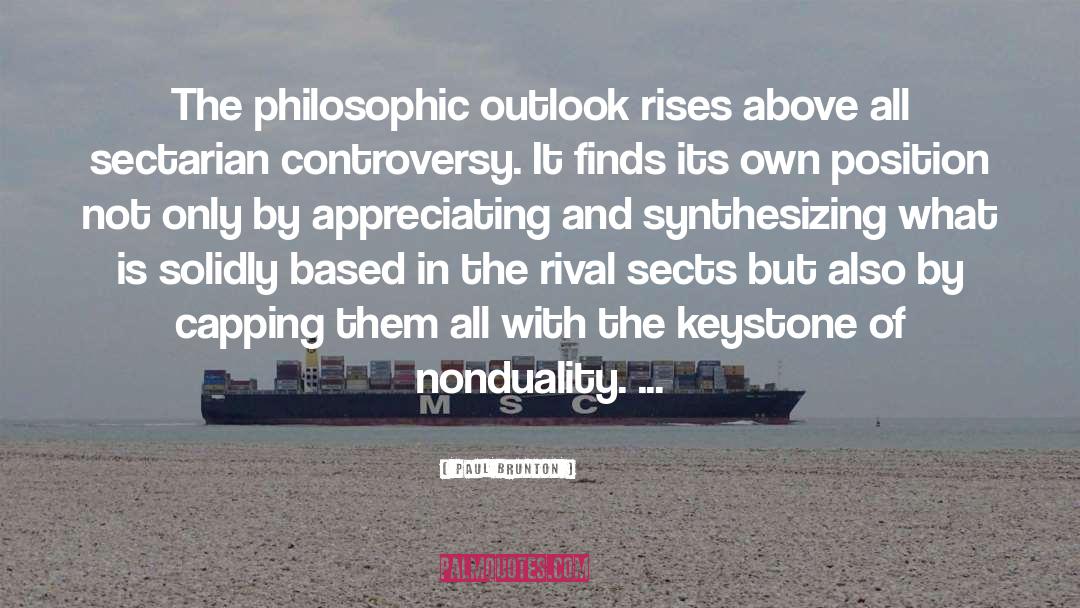 Paul Brunton Quotes: The philosophic outlook rises above