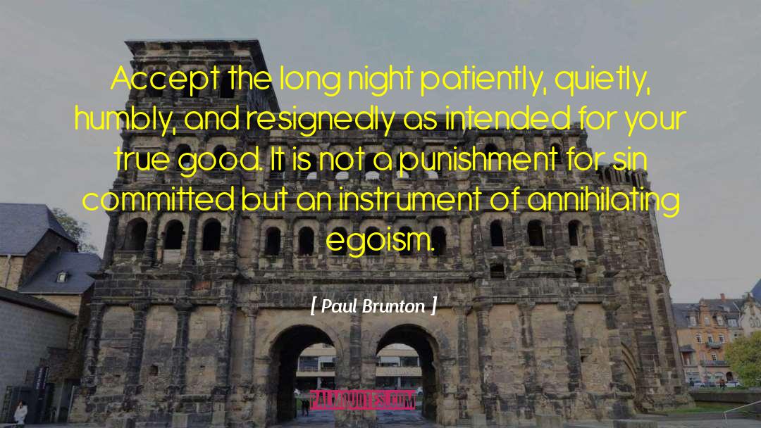 Paul Brunton Quotes: Accept the long night patiently,