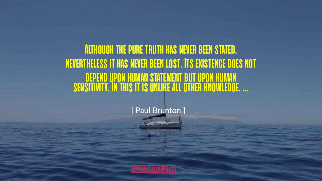 Paul Brunton Quotes: Although the pure truth has