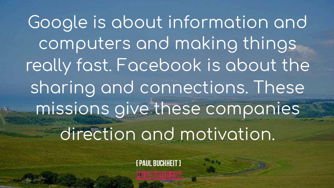 Paul Buchheit Quotes: Google is about information and