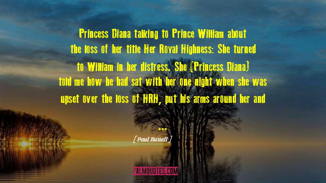 Paul Burrell Quotes: Princess Diana talking to Prince
