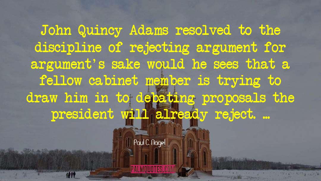 Paul C. Nagel Quotes: John Quincy Adams resolved to