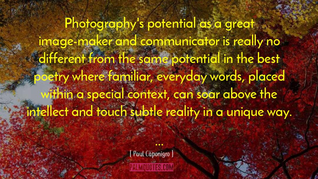 Paul Caponigro Quotes: Photography's potential as a great