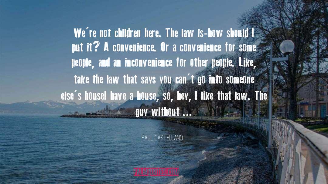 Paul Castellano Quotes: We're not children here. The