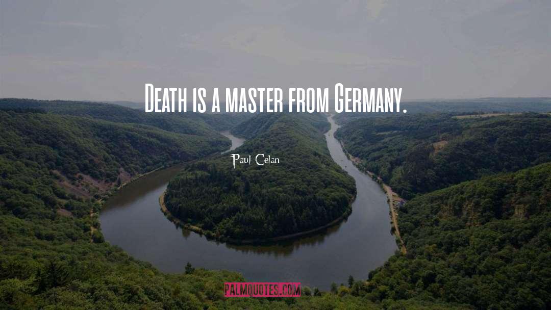 Paul Celan Quotes: Death is a master from