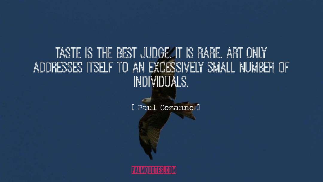 Paul Cezanne Quotes: Taste is the best judge.