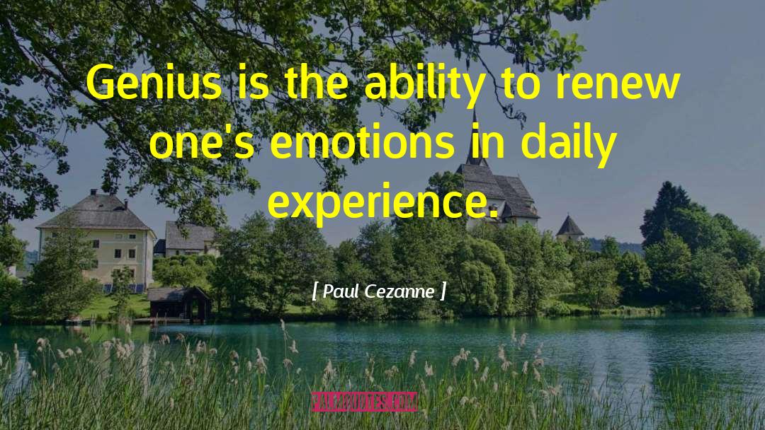 Paul Cezanne Quotes: Genius is the ability to