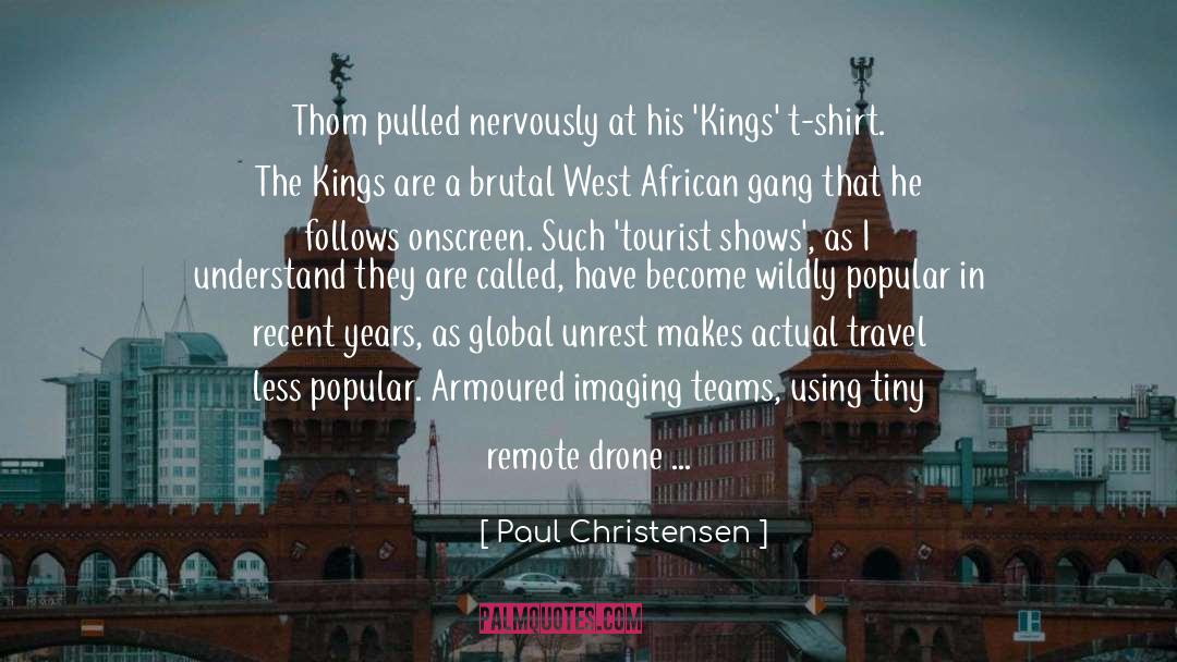 Paul Christensen Quotes: Thom pulled nervously at his