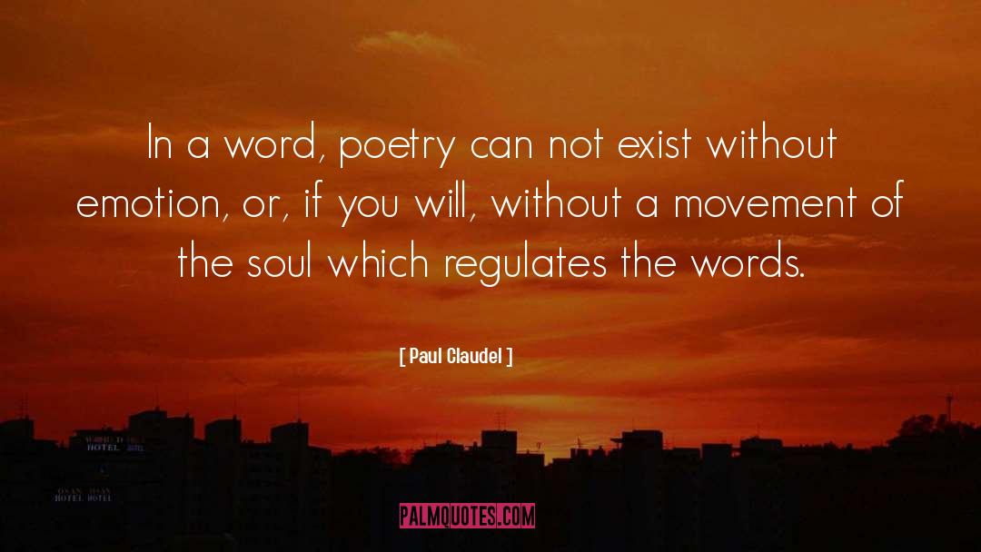 Paul Claudel Quotes: In a word, poetry can