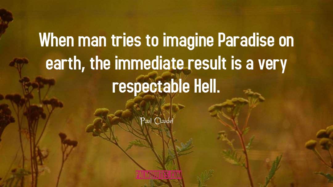 Paul Claudel Quotes: When man tries to imagine