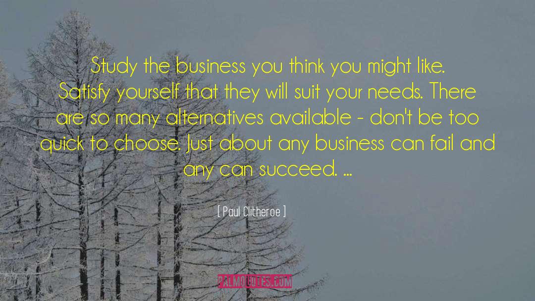 Paul Clitheroe Quotes: Study the business you think