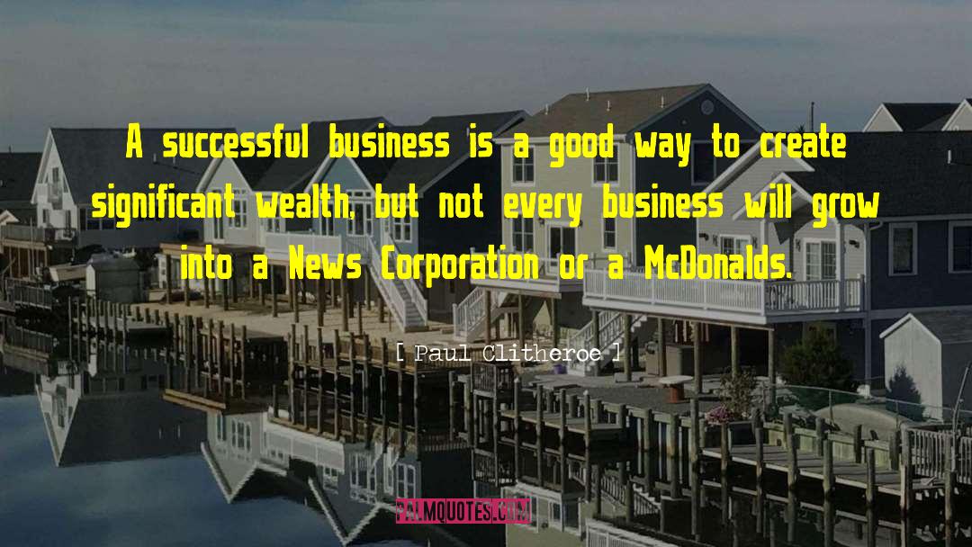 Paul Clitheroe Quotes: A successful business is a