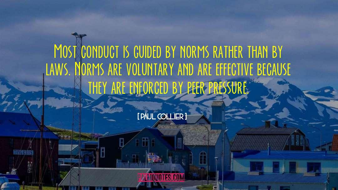 Paul Collier Quotes: Most conduct is guided by