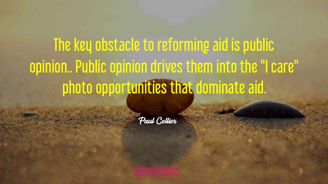 Paul Collier Quotes: The key obstacle to reforming