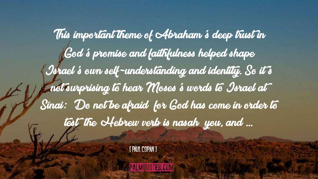 Paul Copan Quotes: This important theme of Abraham's