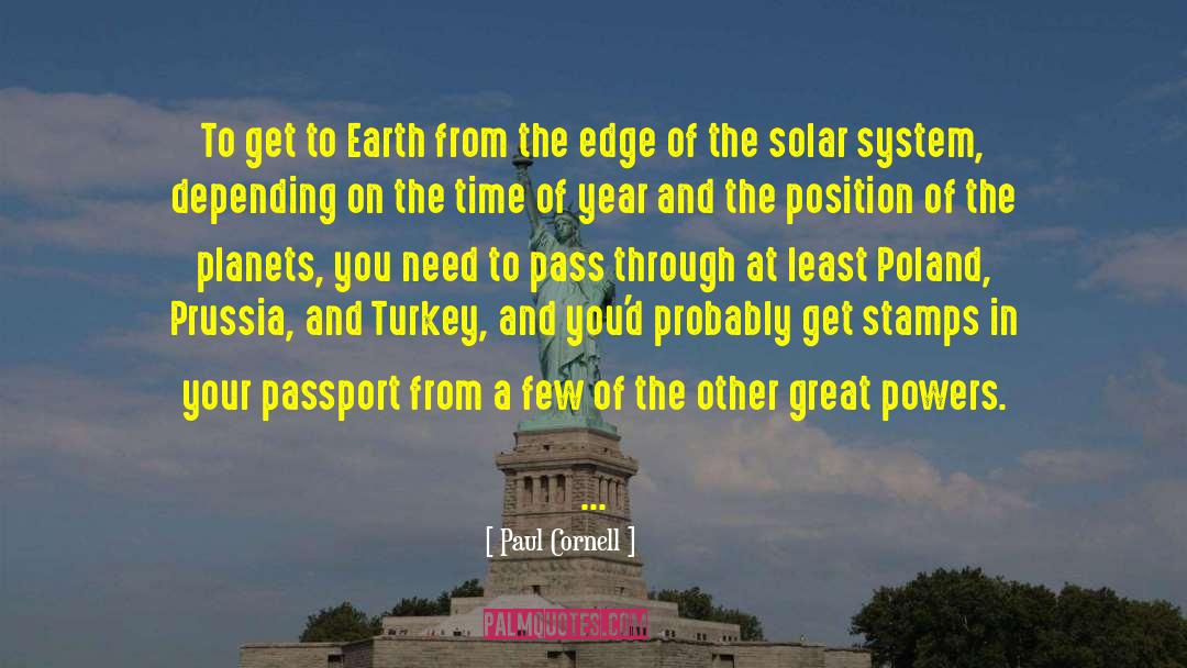 Paul Cornell Quotes: To get to Earth from