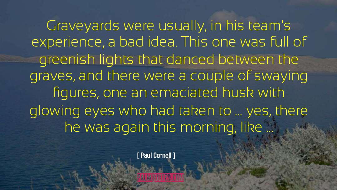 Paul Cornell Quotes: Graveyards were usually, in his