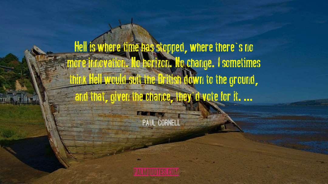 Paul Cornell Quotes: Hell is where time has