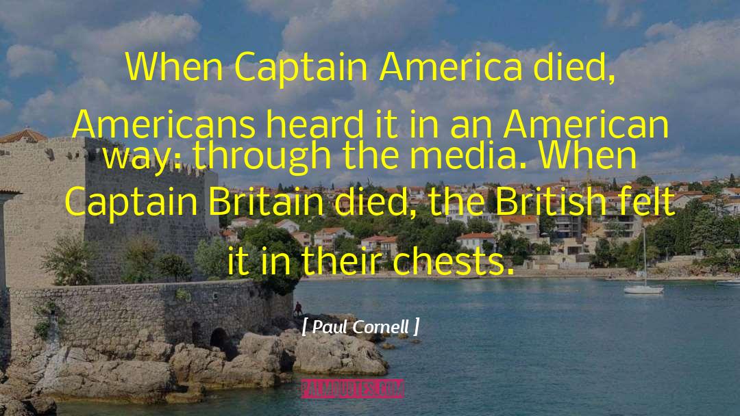 Paul Cornell Quotes: When Captain America died, Americans