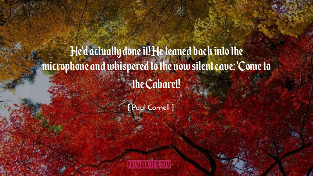 Paul Cornell Quotes: He'd actually done it! He