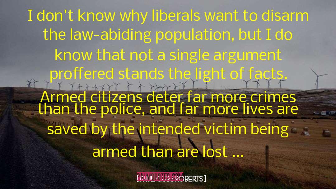 Paul Craig Roberts Quotes: I don't know why liberals