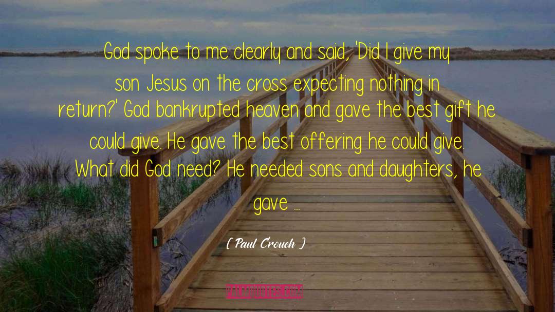 Paul Crouch Quotes: God spoke to me clearly