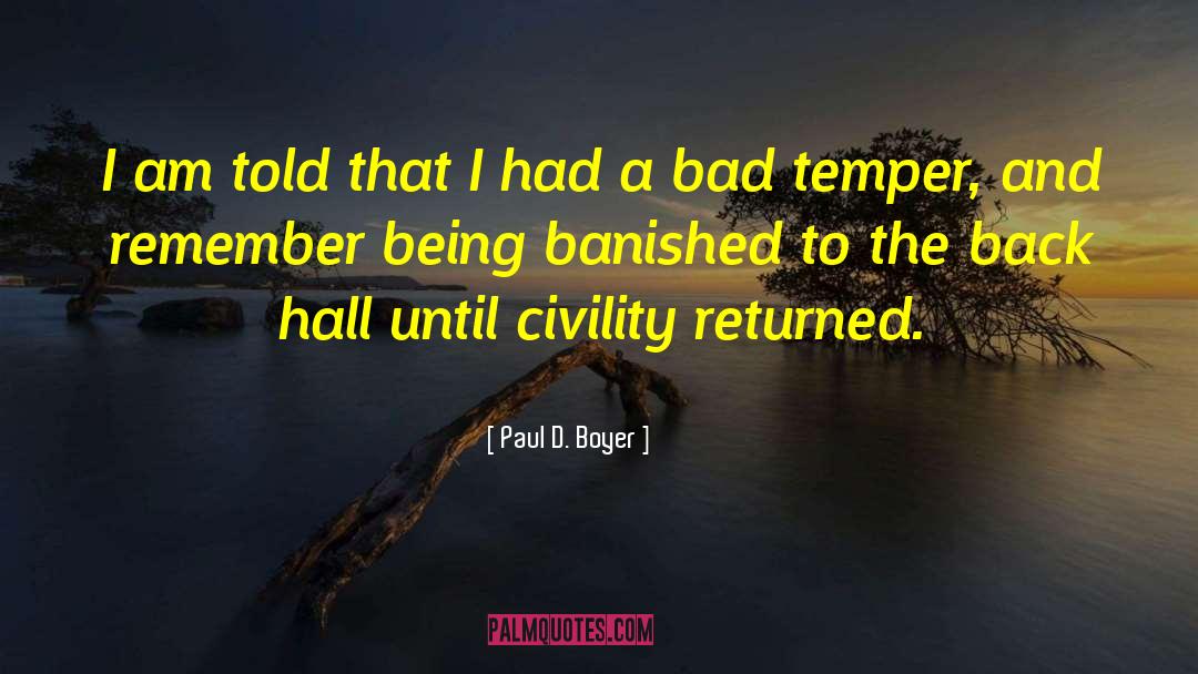 Paul D. Boyer Quotes: I am told that I