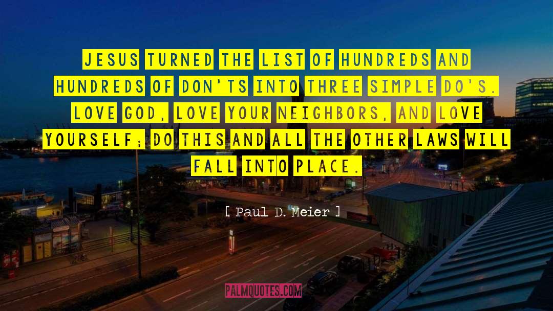 Paul D. Meier Quotes: Jesus turned the list of