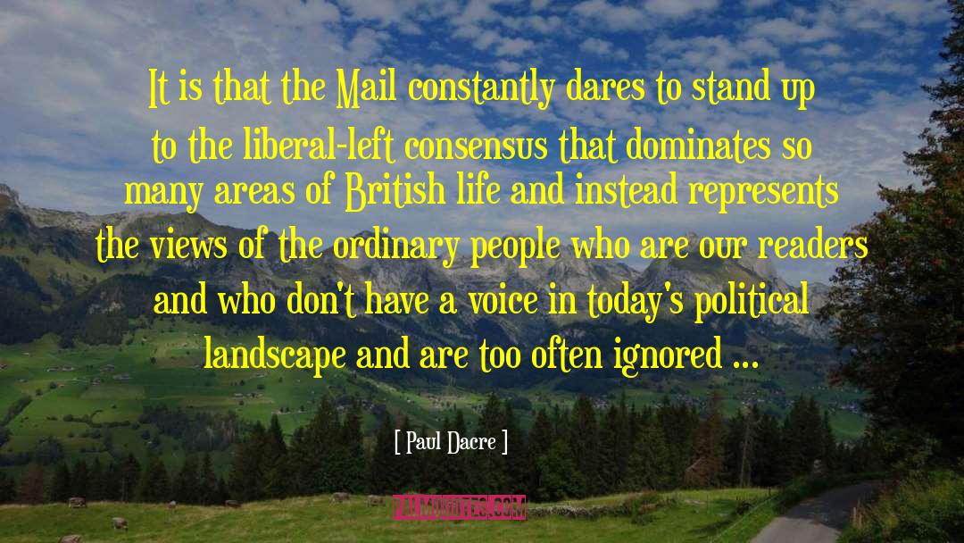 Paul Dacre Quotes: It is that the Mail