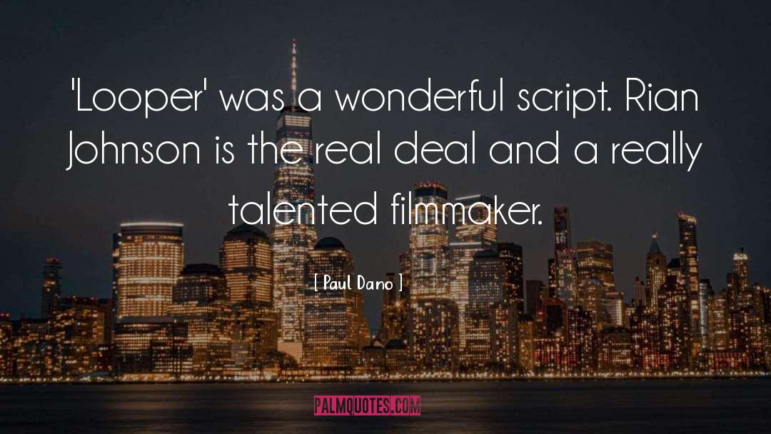 Paul Dano Quotes: 'Looper' was a wonderful script.