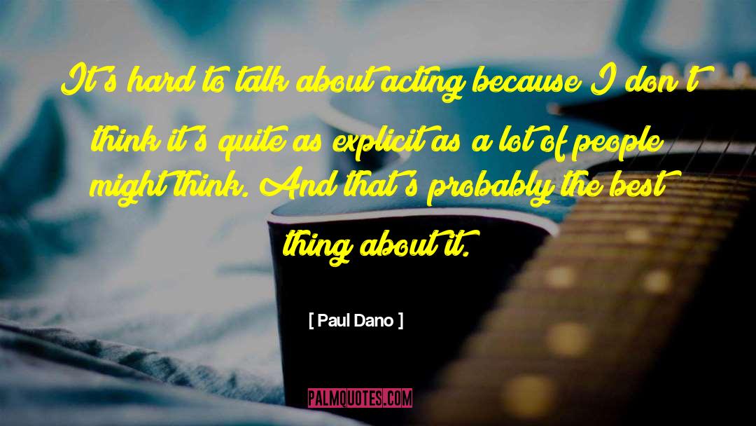 Paul Dano Quotes: It's hard to talk about