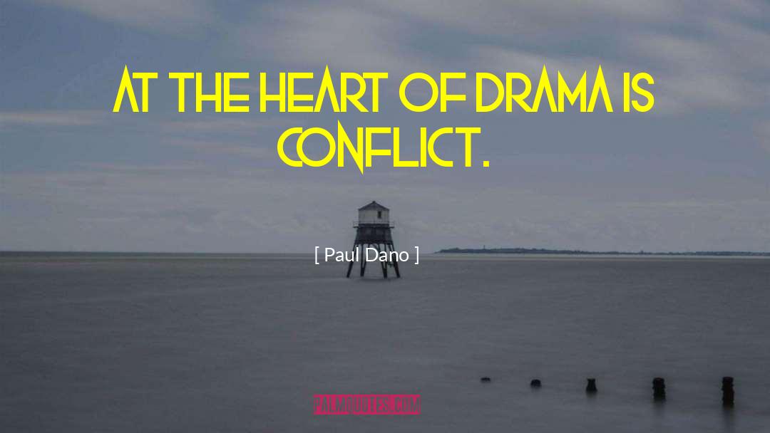 Paul Dano Quotes: At the heart of drama