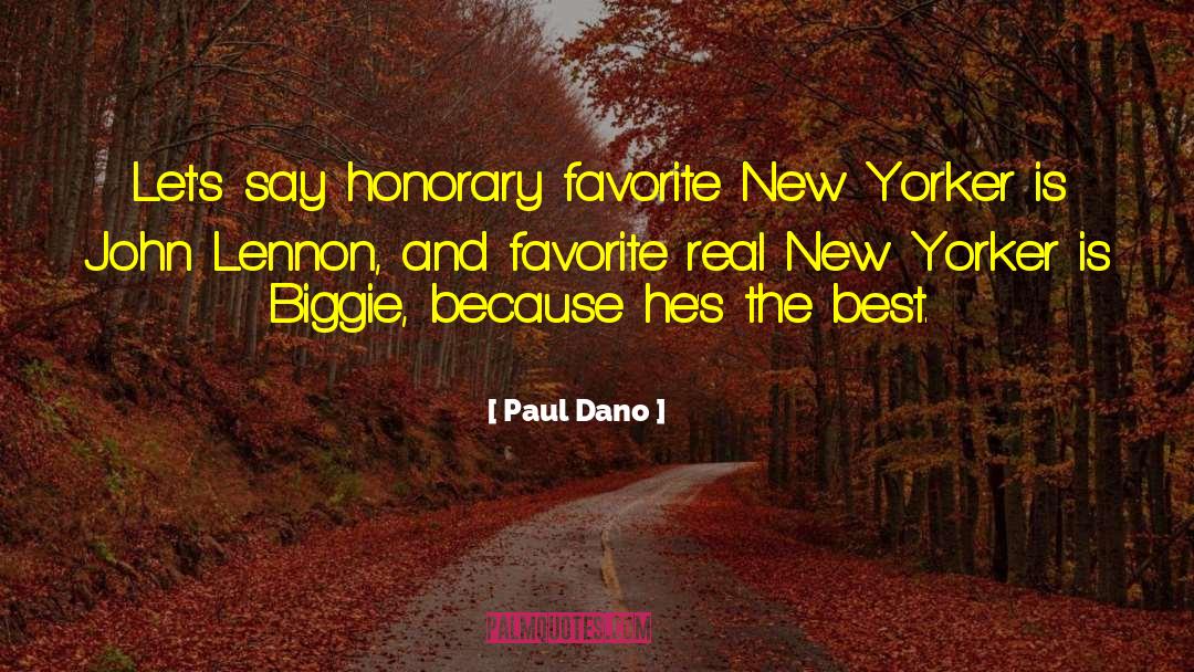 Paul Dano Quotes: Let's say honorary favorite New