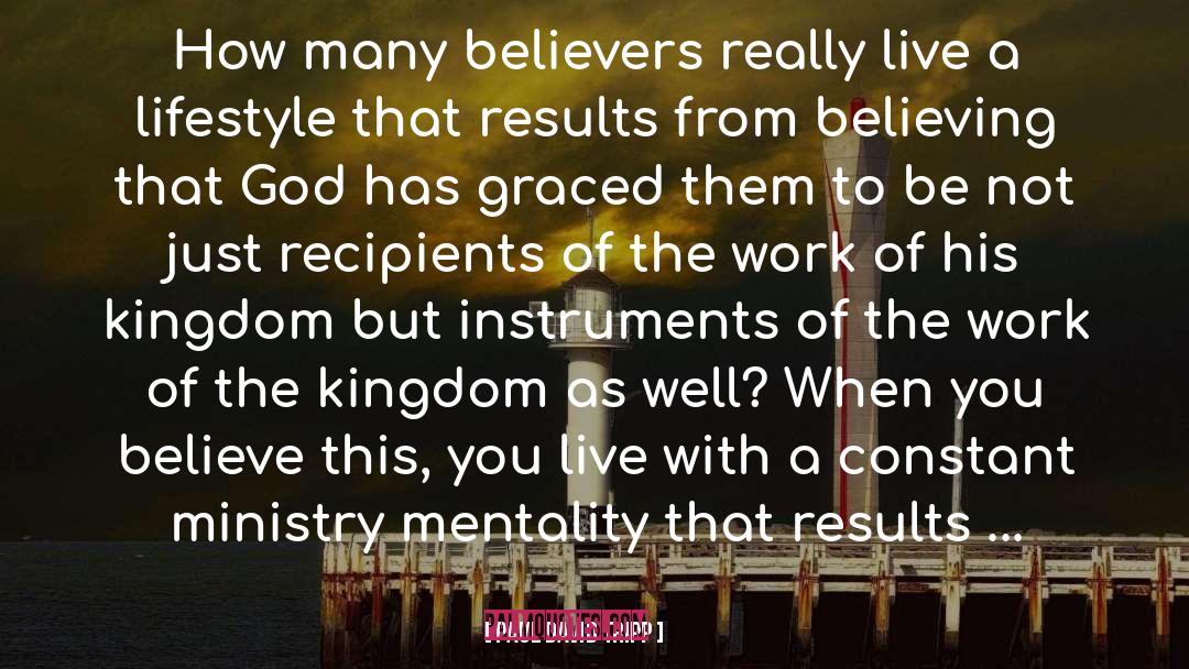 Paul David Tripp Quotes: How many believers really live