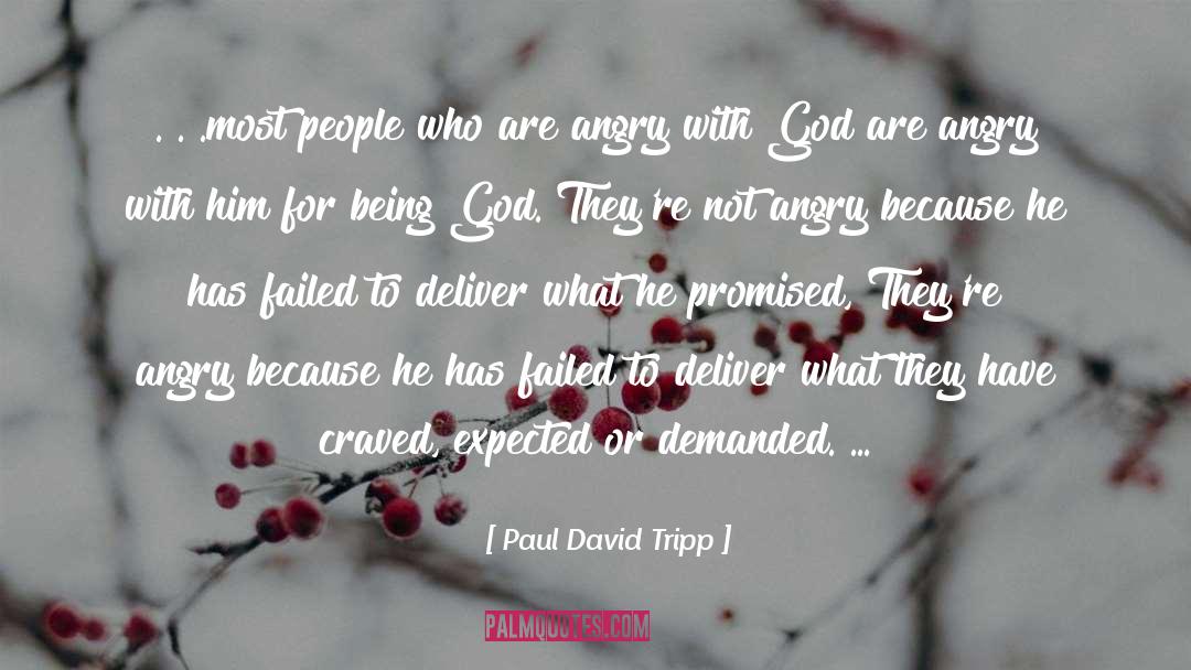 Paul David Tripp Quotes: . . .most people who
