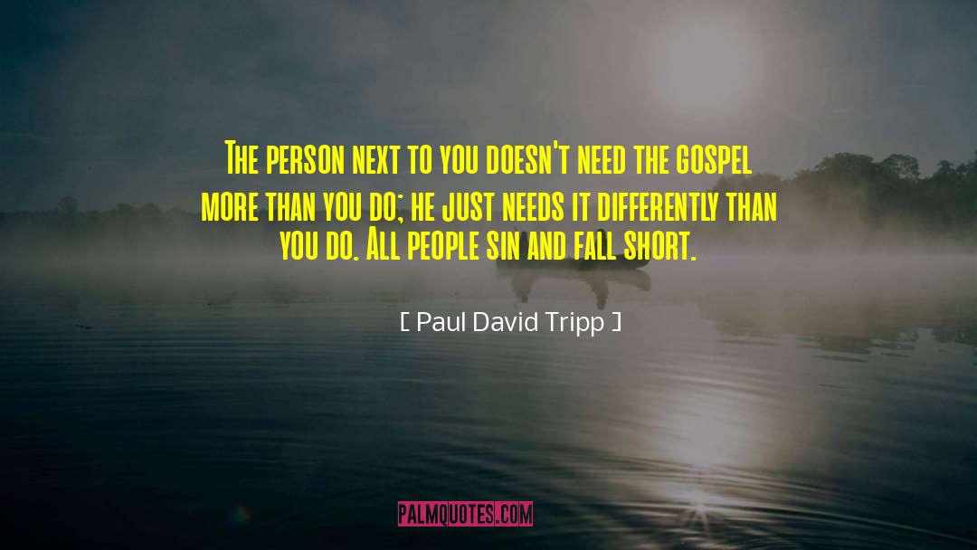 Paul David Tripp Quotes: The person next to you