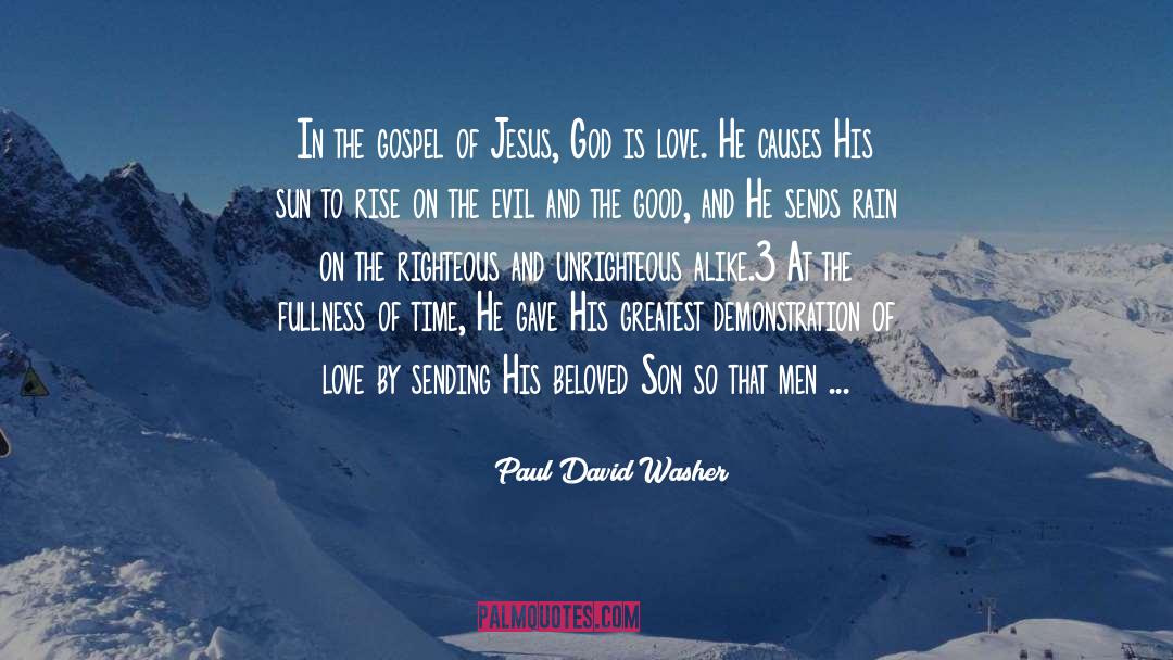 Paul David Washer Quotes: In the gospel of Jesus,