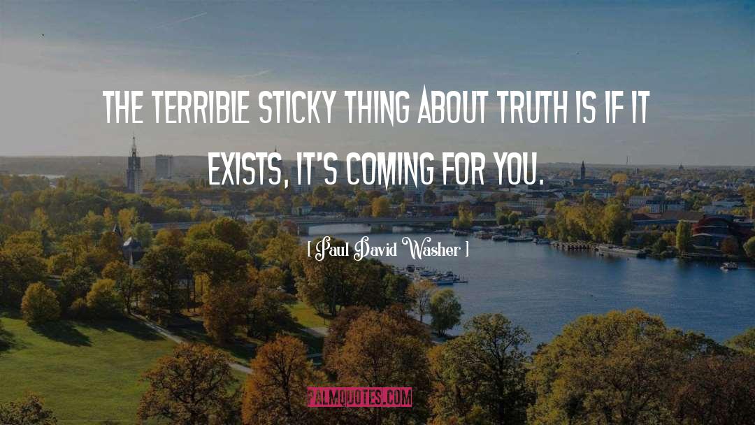 Paul David Washer Quotes: The terrible sticky thing about